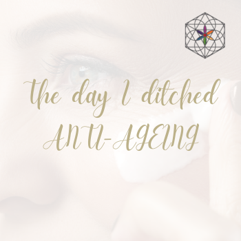 The day I ditched ANTI-AGEING