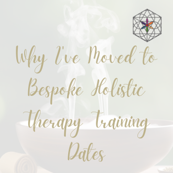 Bespoke Holistic Therapy Training Dates
